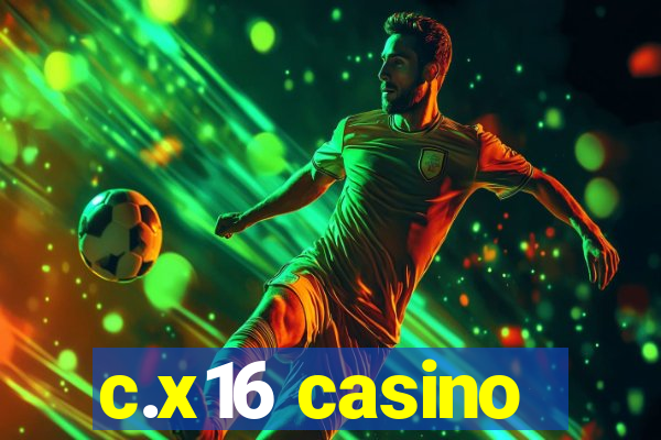 c.x16 casino